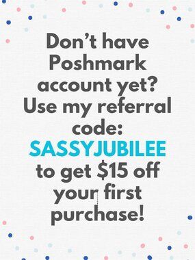 Use Referral code SASSYJUBILEE to get $15 off your first purchase on Poshmark
